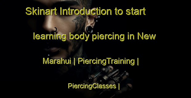 Skinart Introduction to start learning body piercing in New Marahui | PiercingTraining | PiercingClasses | SkinartTraining-Philippines